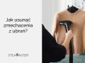 Jak usunąć zmechacenia z bluzy? Para z parownicy Steamaster przywróci jej pierwotny wygląd.