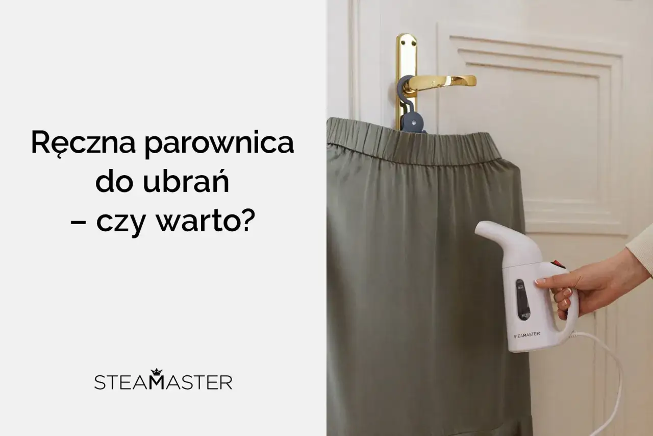 Ręczna parownica do ubrań Steamaster. Czy warto zainwestować w taką parownicę? Sprawdź, jaka parownica do ubrań najlepsza!